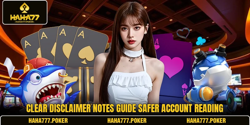 Clear disclaimer notes guide safer account reading