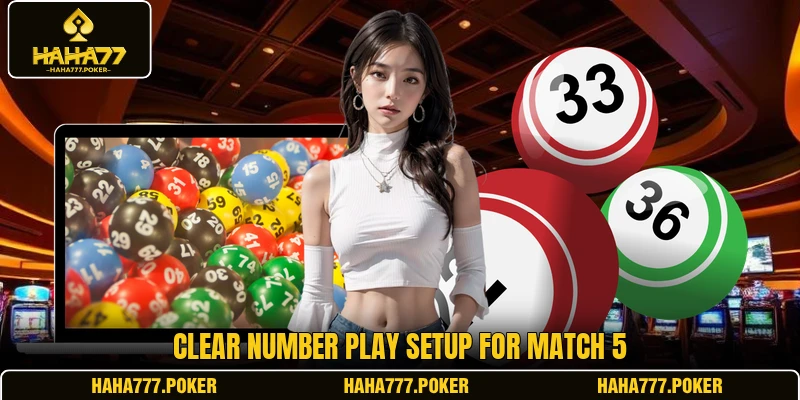 Clear number play setup for Match 5