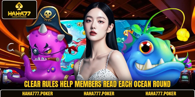 Clear rules help members read each ocean round