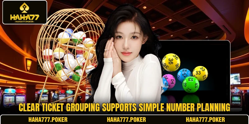 Clear ticket grouping supports simple number planning