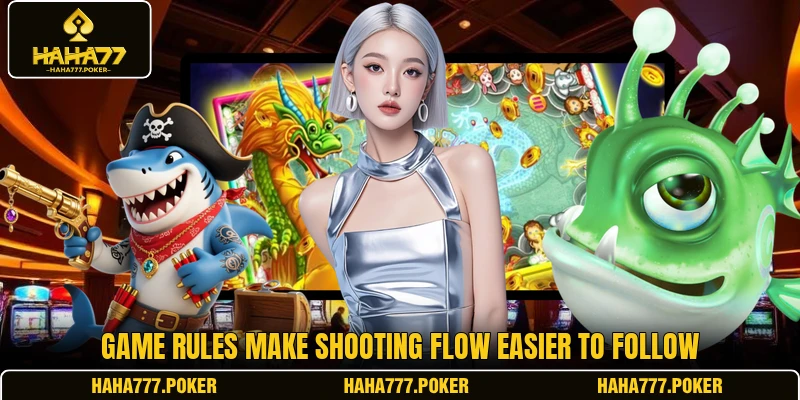 Game rules make shooting flow easier to follow