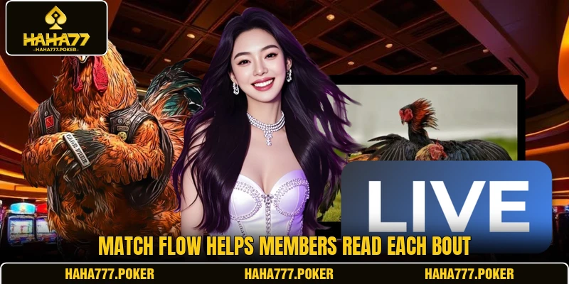 Match flow helps members read each bout