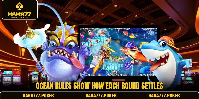 Ocean rules show how each round settles