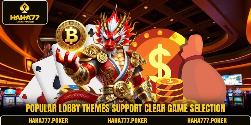 Popular lobby themes support clear game selection
