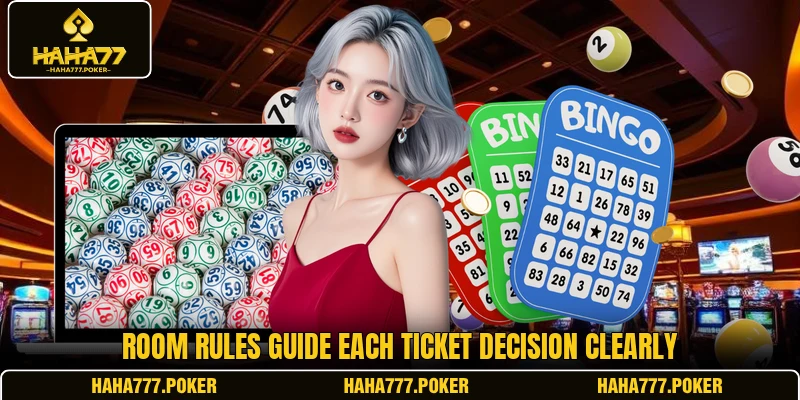 Room rules guide each ticket decision clearly