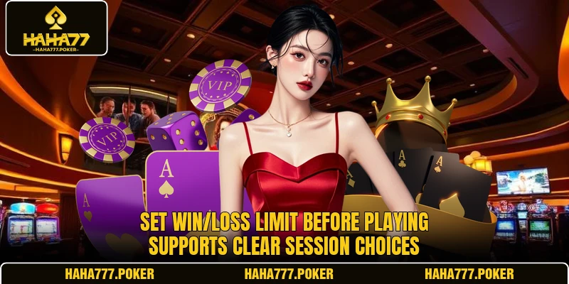 Set win/loss limit before playing supports clear session choices