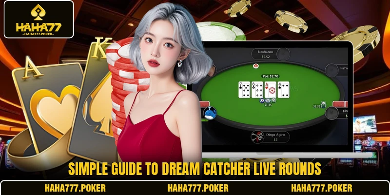 Simple guide to Dream Catcher live rounds