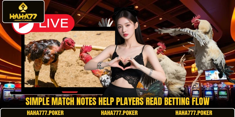 Simple match notes help players read betting flow