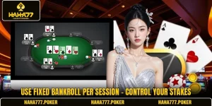 Use Fixed Bankroll Per Session - Control Your Stakes