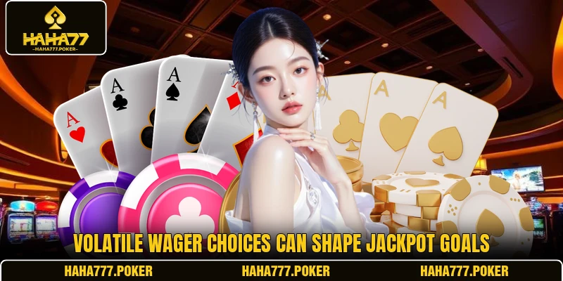 Volatile wager choices can shape jackpot goals